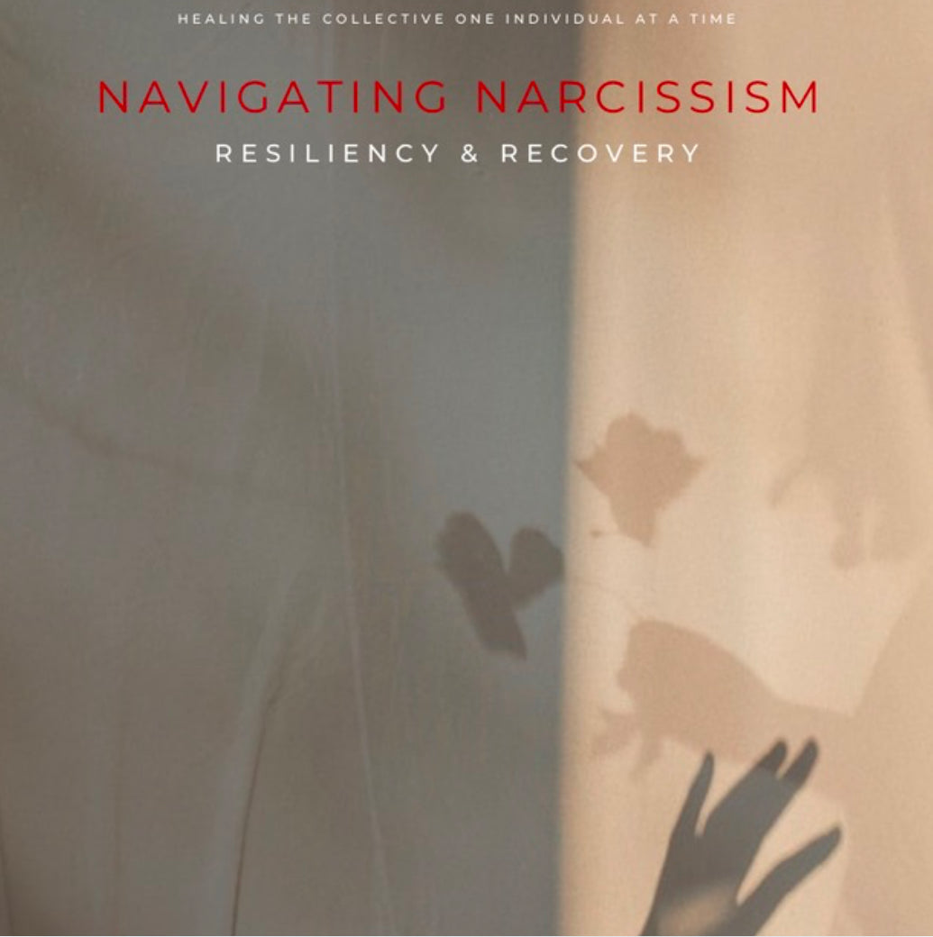 Navigating Narcissism: Resiliency & Recovery